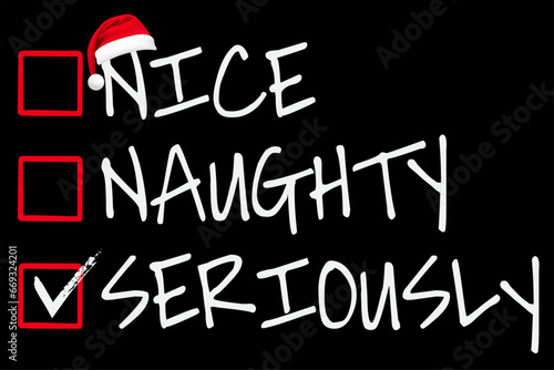 Nice Naughty Seriously Christmas List Santa Claus T-Shirt Design