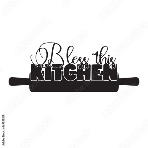 bless this kitchen logo inspirational positive quotes, motivational, typography, lettering design