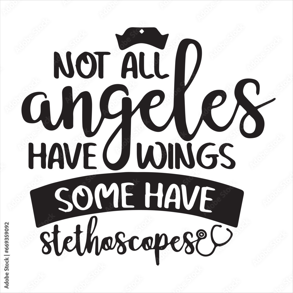 not all angeles have wings some have stethoscopes background