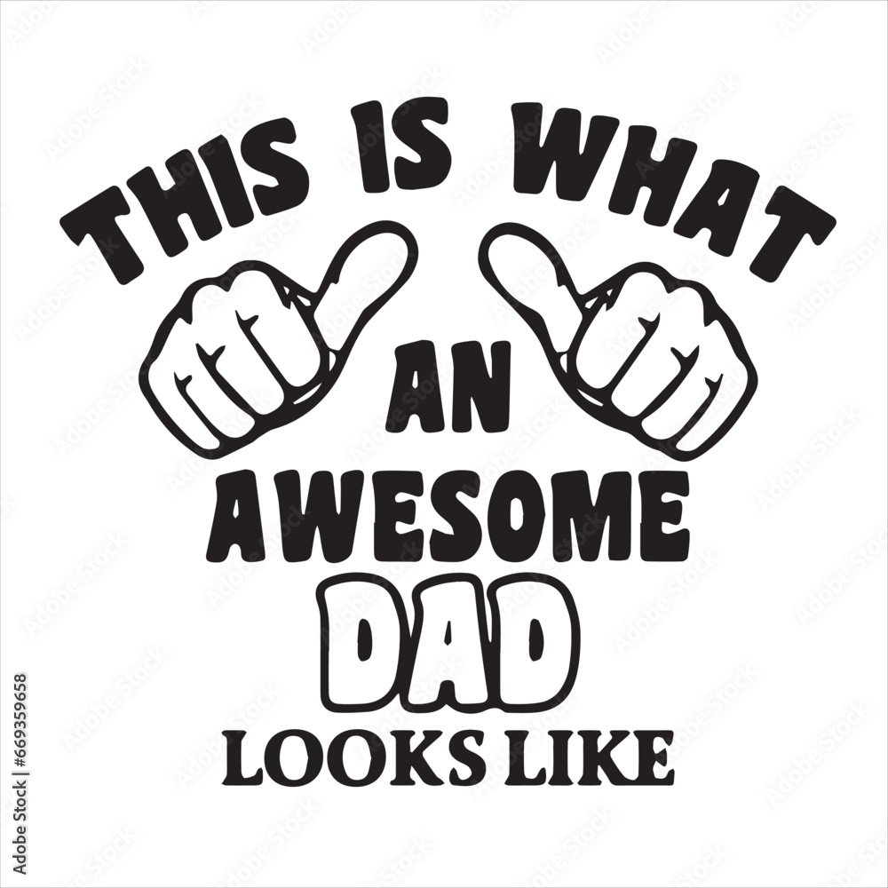 this is an awesome dad looks like logo inspirational positive quotes, motivational, typography, lettering design this is an awesome dad looks like logo inspirational positive quotes, motivational, typography, lettering design