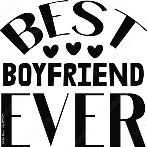 Best Boyfriend Ever svg