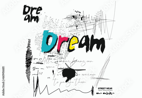 dreams, typography street art graffiti slogan print with spray effect, text splash t shirt print patterns, t shirt graphics print vector illustration design