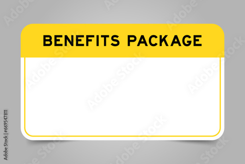 Label banner that have yellow headline with word benefits package and white copy space, on gray background
