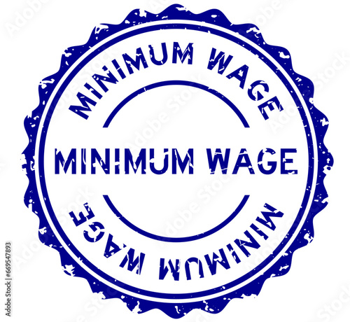 Grunge blue minimum wage word round rubber seal stamp on white background