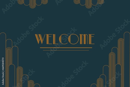 Old vintage frame with text Welcome. Gatsby Style Invitation in Art Deco or Nouveau Epoch 1920's,  print
