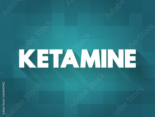 Ketamine is a dissociative anesthetic used medically for induction and maintenance of anesthesia, text concept background