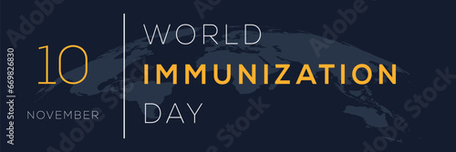 World Immunization Day, held on 10 November.