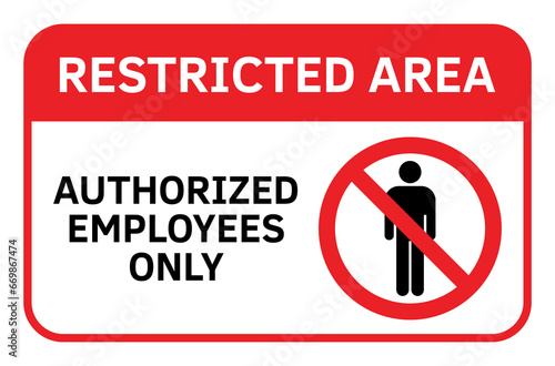 Restricted Area. Authorized employees only sign. Prohibited Sign vector illustration