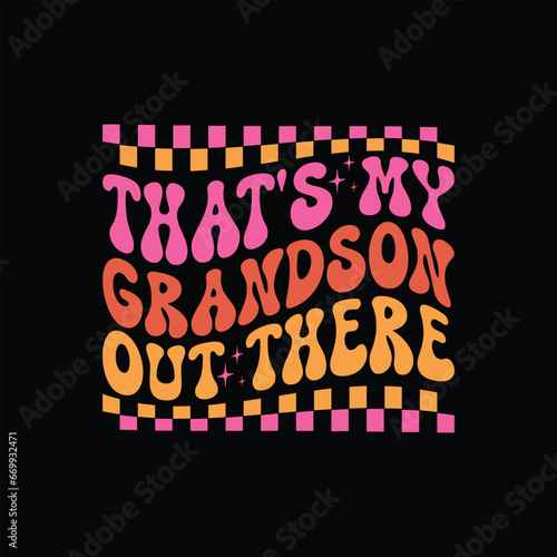 That's My Grandson Out There
