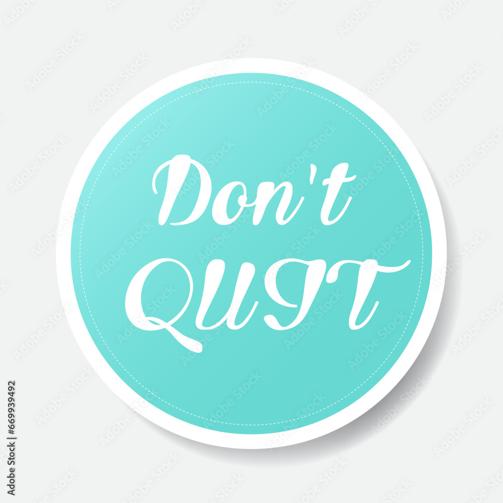 Blue color circle shape sticker with positive phrase, vector illustration