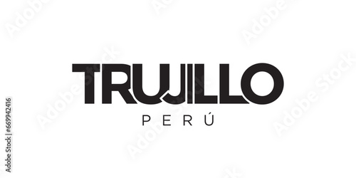 Trujillo in the Peru emblem. The design features a geometric style, vector illustration with bold typography in a modern font. The graphic slogan lettering.