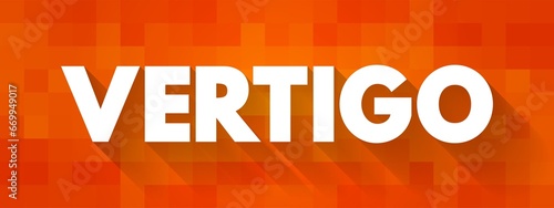 Vertigo is a sensation of motion or spinning that is often described as dizziness, text concept background