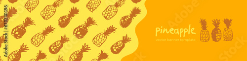 Template pineapple banner, pattern seamless, pineapples illustration, hand-drawn vector exotic fruit for vegan banner, juice or jam label design. Ripe ananas background for baby food packaging.