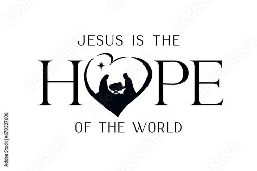 Fototapeta Jesus is the HOPE of the world, text with silhouettes christian Nativity in heart