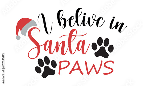 I belive in Santa Paws Vector and Clip Art photo
