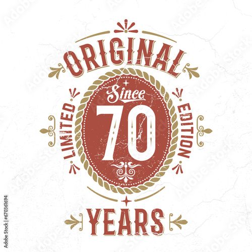 Original Since 70 Years, Limited Edition - Vintage Birthday Design. Good For Poster, Wallpaper, T-Shirt, Gift.

