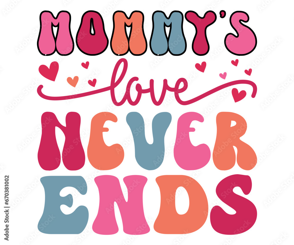 Mommy’s love never ends Svg,Mom Life,Mother's Day,Stacked Mama,Boho Mama svg, Trendy Svg,vintage,wavy stacked letters,Retro Svg, Groovy Svg Mommy’s love never ends Svg,Mom Life,Mother's Day,Stacked Mama,Boho Mama svg, Trendy Svg,vintage,wavy stacked letters,Retro Svg, Groovy Svg