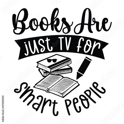books are just tv for smart people