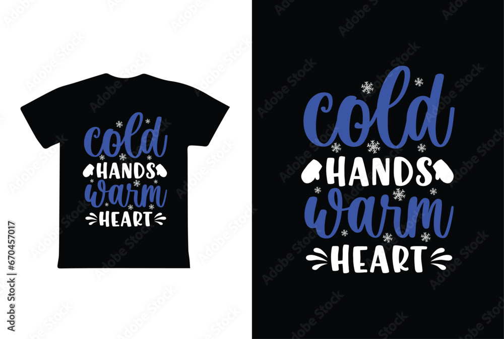 Cold Hands Warm Heart. Winter t shirt design vector. winter weather. typography t shirt design.