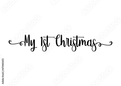 Tiempo de Navidad. Logo con palabra en texto manuscrito My 1st Christmas con raya de decoración de caligrafía para su uso en invitaciones y felicitaciones