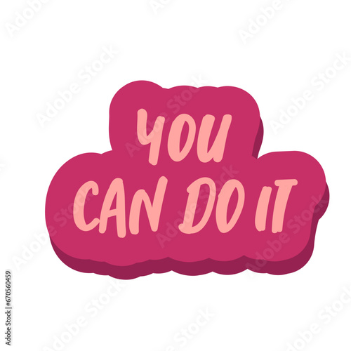 YOU CAN DO IT. Motivation inscription of splash paint letters