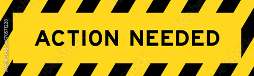 Yellow and black color with line striped label banner with word action needed