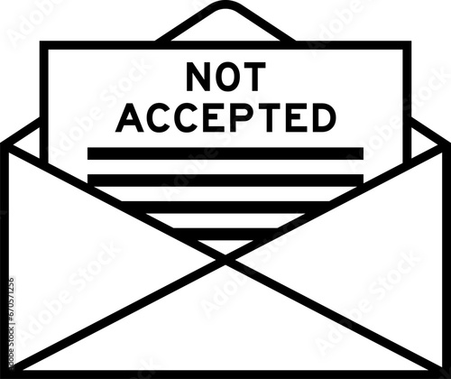 Envelope and letter sign with word not accepted as the headline