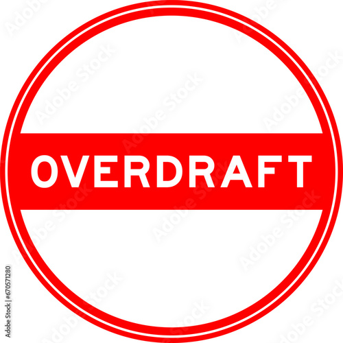 Red color round seal sticker in word overdraft on white background