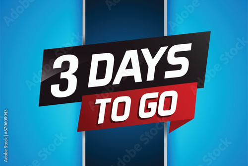 3 days to go word concept vector illustration with ribbon and 3d style for use landing page, template, ui, web, mobile app, poster, banner, flyer, background, gift card, coupon
