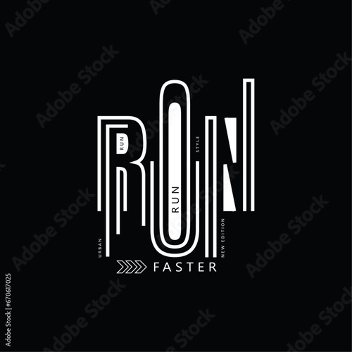 Run faster vector tshirt design typography apparel design