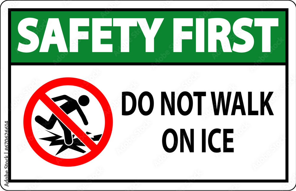 Safety First Sign Do Not Walk On Ice