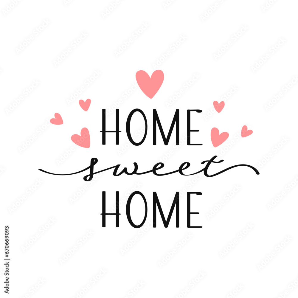 Home sweet home lettering with hearts. Calligraphic inscription, slogan, quote, phrase. Inspirational card, poster, typographic design