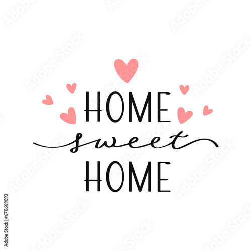 Home sweet home lettering with hearts. Calligraphic inscription, slogan, quote, phrase. Inspirational card, poster, typographic design photo