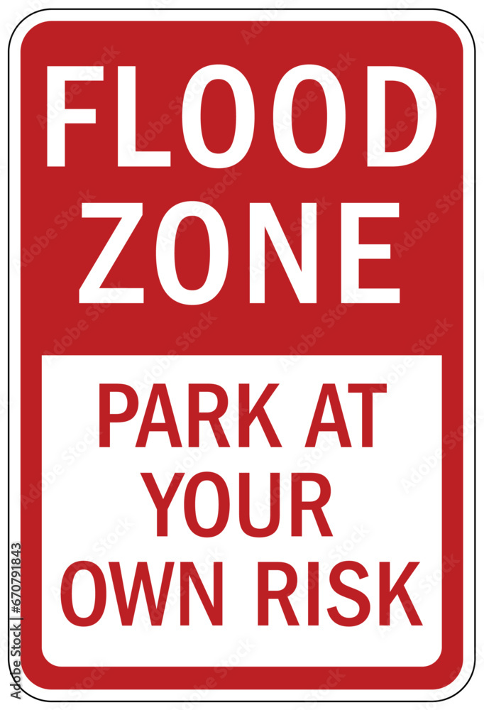 Flood danger sign and labels flood zone. Park at your own risk
