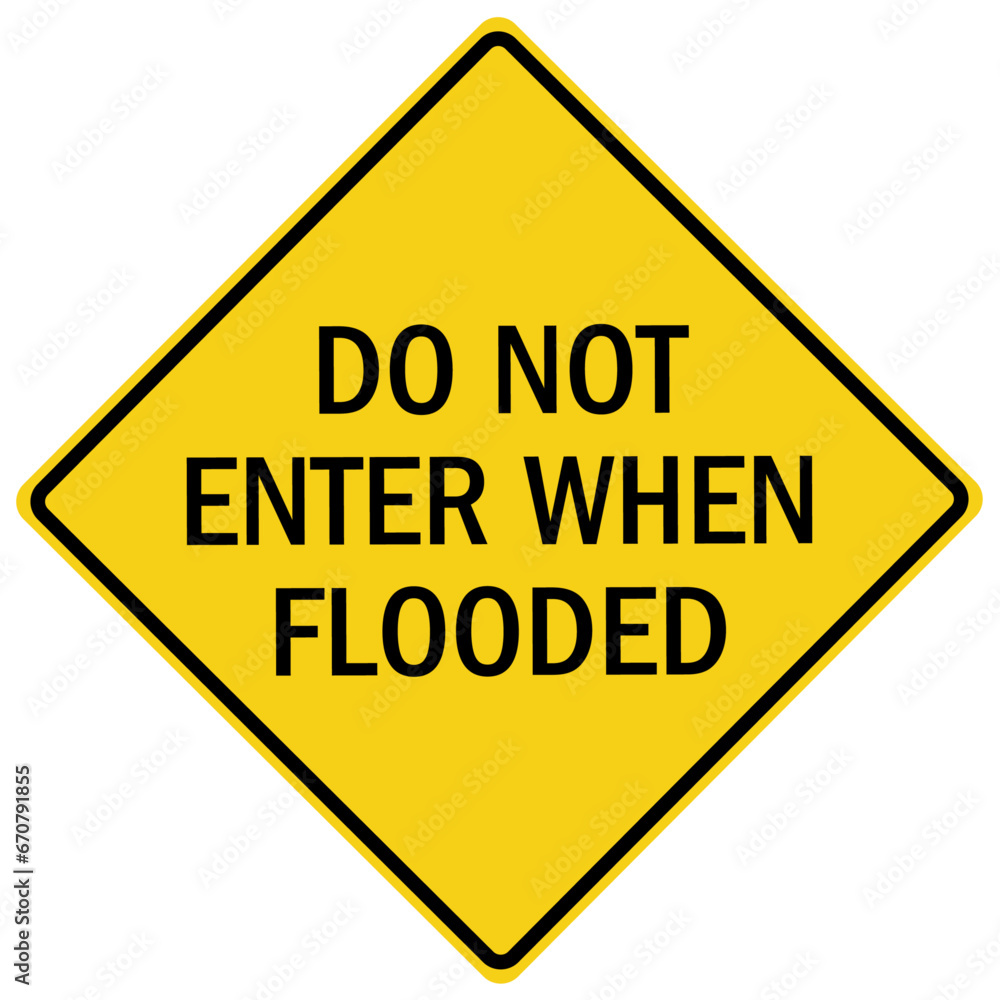 Flood danger sign and labels do not enter when flooded Flood danger sign and labels do not enter when flooded