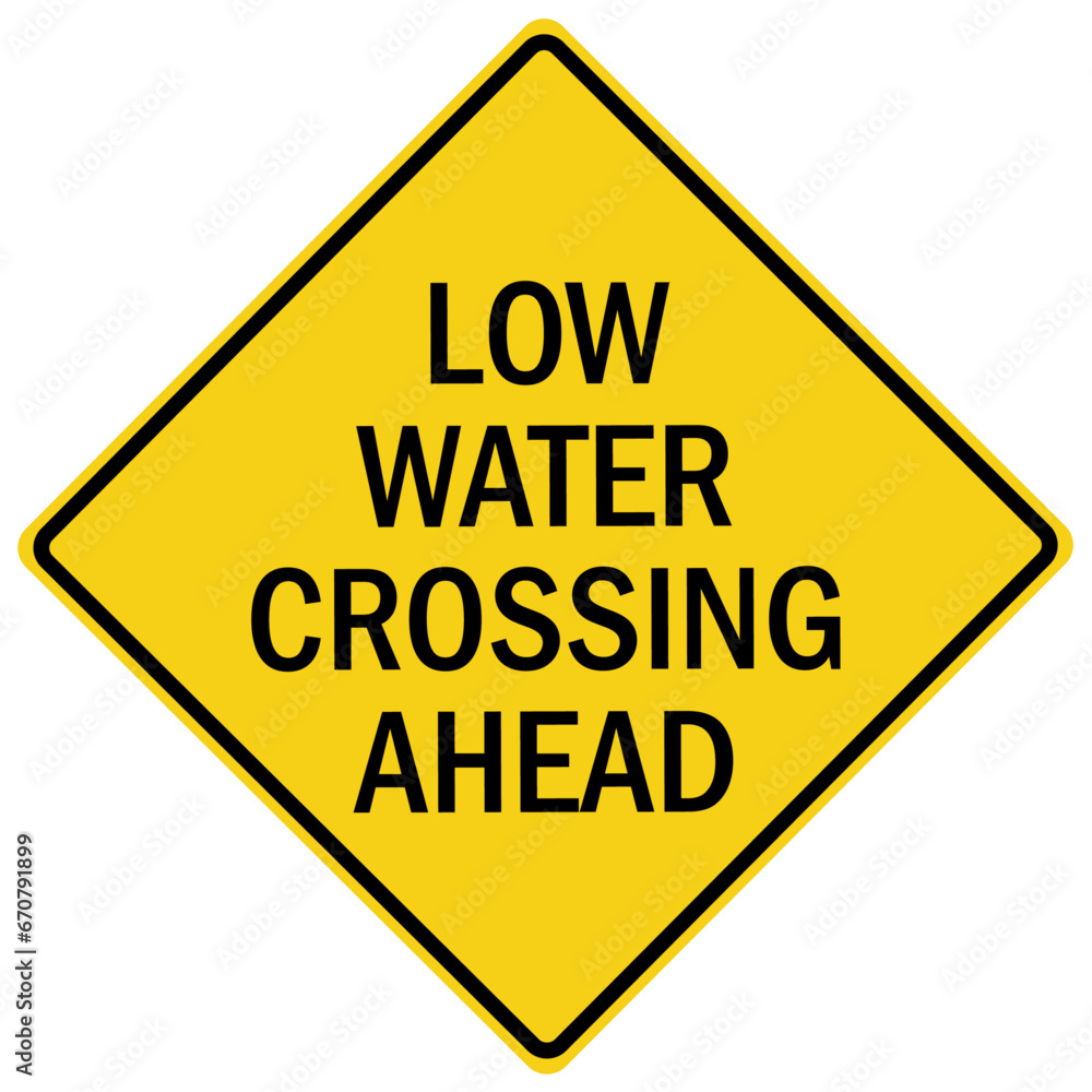 Flood danger sign and labels low water crossing ahead Flood danger sign and labels low water crossing ahead