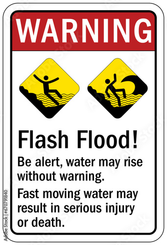 Flood danger sign and labels flash flood. Be alert, water may rise without warning. Fast moving water may result in serious injury or death.