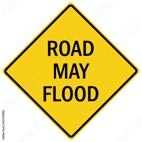 Flood danger sign and labels road may flood