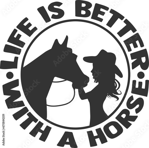 Life Is Better With A Horse - Cowgirl Illustration