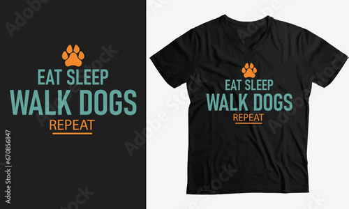 eat sleep walk dogs funny pet animal lover gift t-shirt