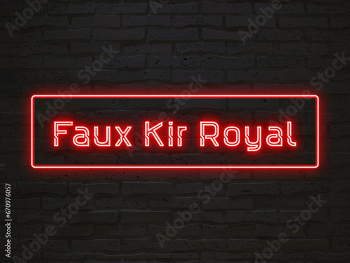 Faux Kir Royal のネオン文字