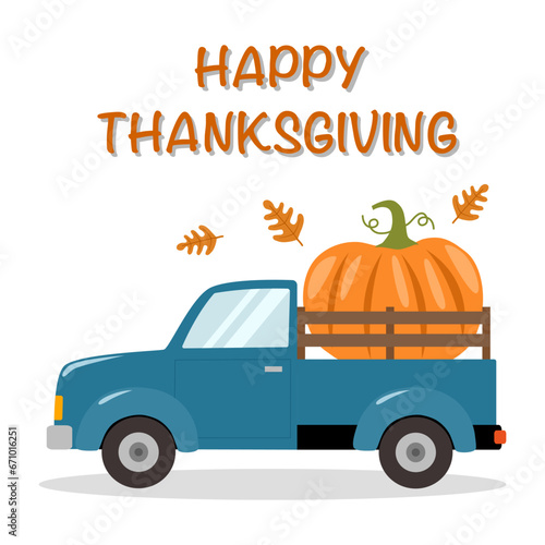 Harvest Truck with Pumpkin. Thanksgiving greeting card. 