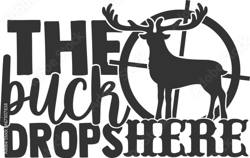 The Buck Drops Here - Hunting Illustration