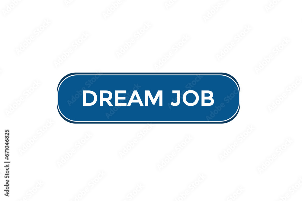  new dream job website, click button, level, sign, speech, bubble  banner, 
