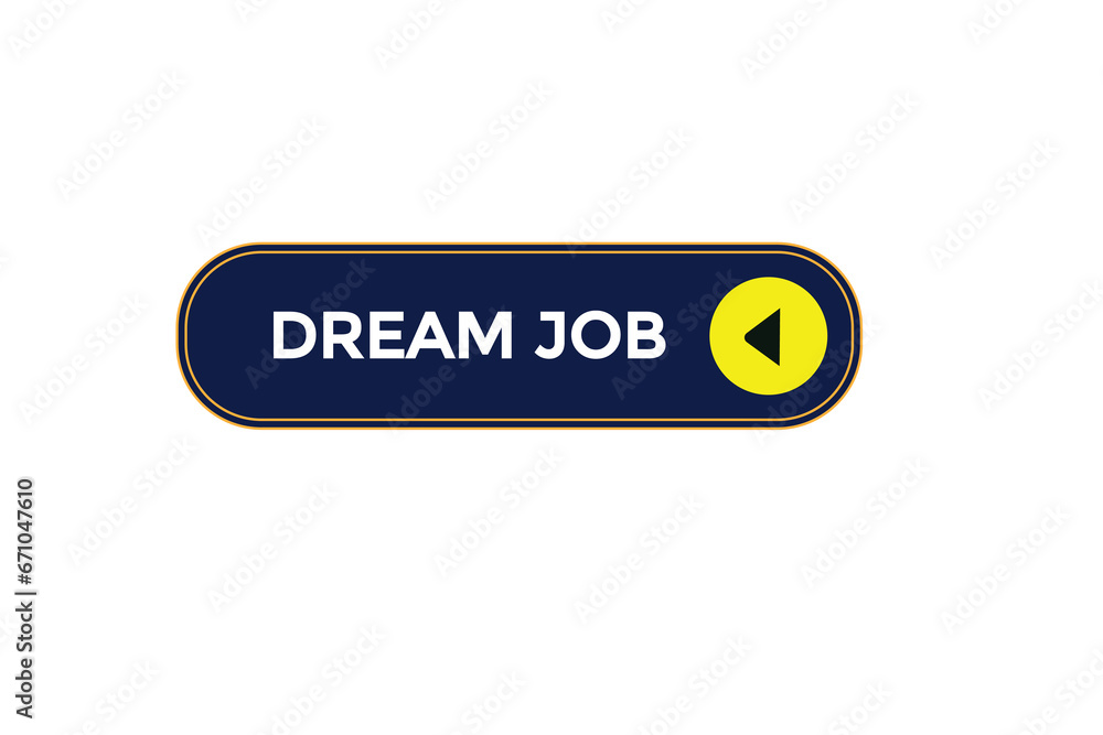 new dream job website, click button, level, sign, speech, bubble banner,
new dream job website, click button, level, sign, speech, bubble banner,