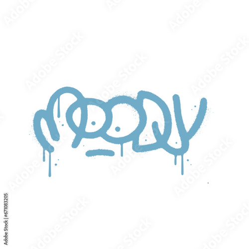 Moody - grunge lettering card in y2k urban graffiti style. Hand drawn inspirational vector illustration. Mental health message. Modern sprayed street art calligraphy handwritten text