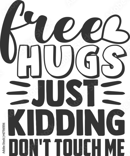 Free Hugs Just Kidding Don't Touch Me - Introvert Illustration