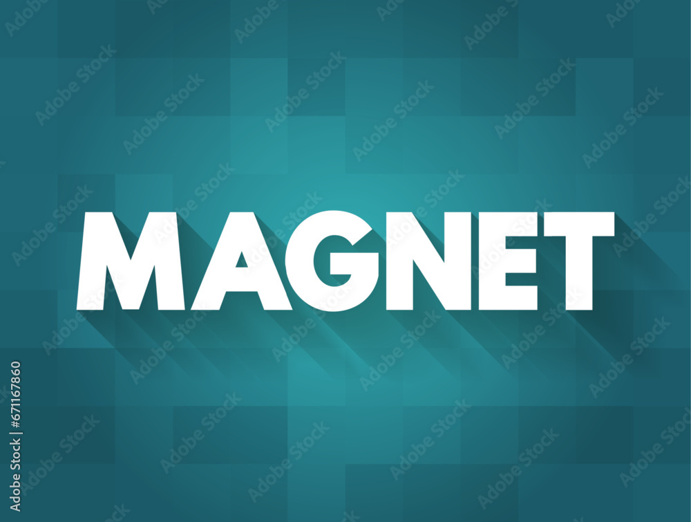 Magnet - material or object that produces a magnetic field, text concept background