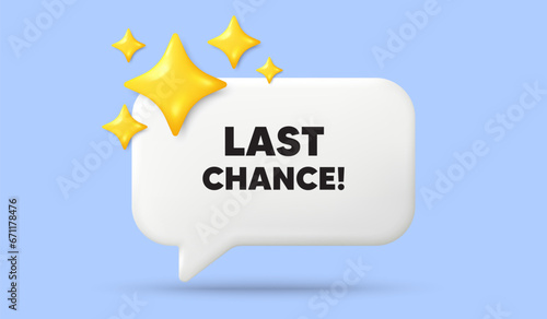 Last chance sale tag. 3d speech bubble banner with stars. Special offer price sign. Advertising Discounts symbol. Last chance chat speech message. 3d offer talk box. Vector
