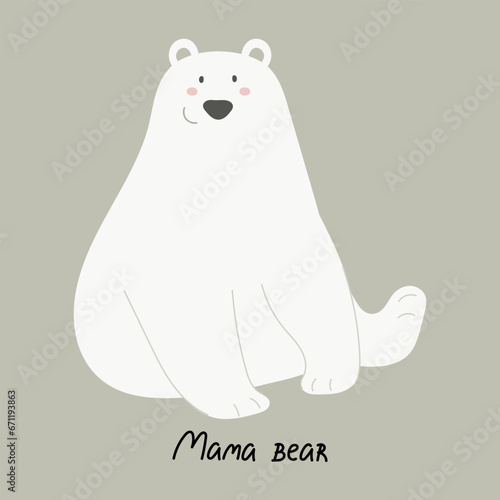 Mama bear. Cartoon polar bears, hand drawing lettering. Colorful vector illustration, flat style. design for greeting cards, print, poster